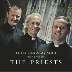 Priests The - Then Sings My Soul: The Best Of The Priests