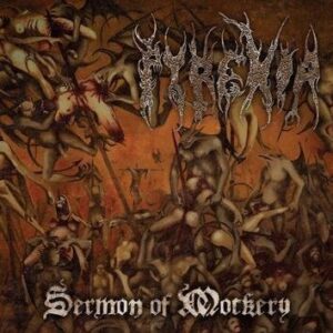 Pyrexia Sermon Of Mockery CD