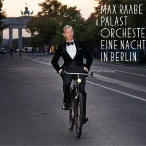 Raabe Max & Das Palast Orchester - Eine Nacht In Berlin