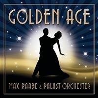 Raabe Max & Das Palast Orchester - Golden Age