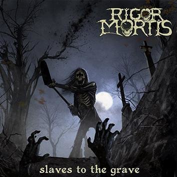 Rigor Mortis Slaves To The Grave LP