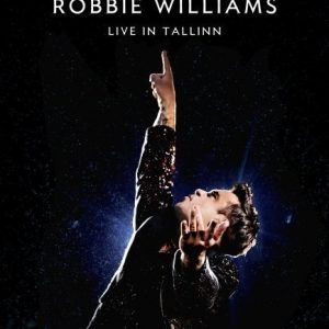 Robbie Williams - Live In Tallinn