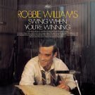 Robbie Williams - Swing When You're Winning