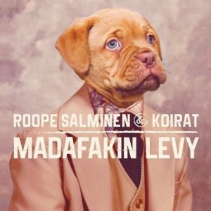 Roope Salminen & Koirat - Madafakin Levy