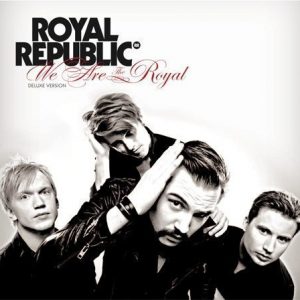 Royal Republic - We Are The Royal - Deluxe Edition