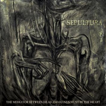 Sepultura The Mediator Between The Head And Hands Must Be The Heart CD
