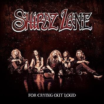 Shiraz Lane For Crying Out Loud CD