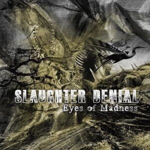 Slaughter Denial Eyes Of Madness CD