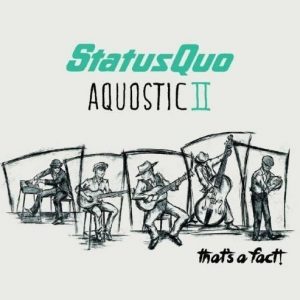 Status Quo - Aquostic II - That's A Fact (2CD) (Deluxe)