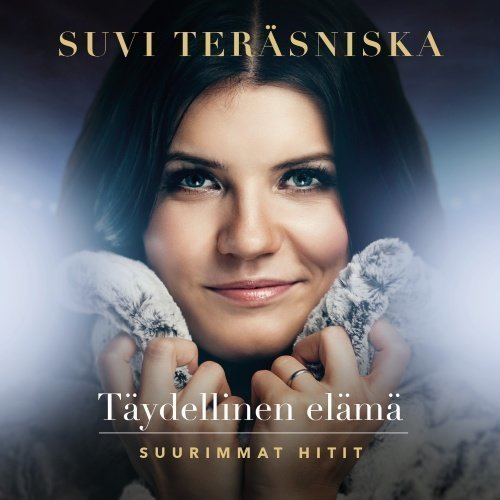 Suvi Teräsniska - Täydellinen elämä - Suurimmat hitit