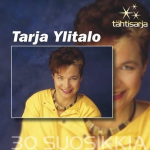 Tarja Ylitalo - Tarja Ylitalo - Tähtisarja 30 Suosikkia - 2CD