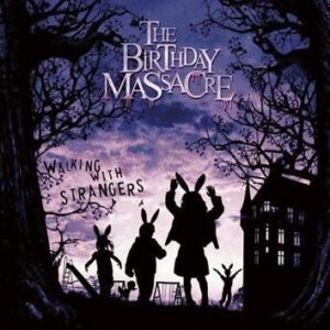 The Birthday Massacre Walking With Strangers CD