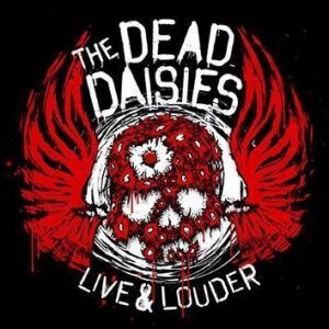The Dead Daisies Live & Louder LP