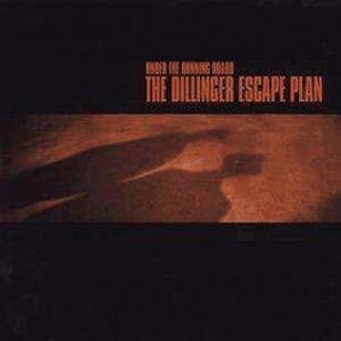 The Dillinger Escape Plan Under The Running Board CD