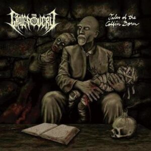 The Grotesquery Tales Of The Coffin Born CD