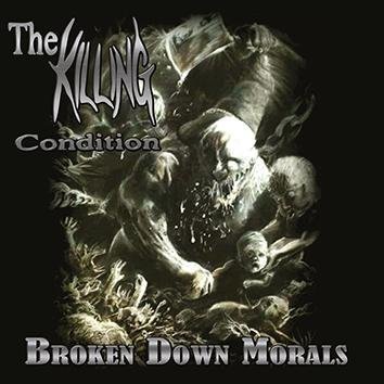 The Killing Condition Broke Down Morals CD