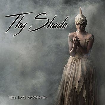 Thy Shade The Last Goodbye CD