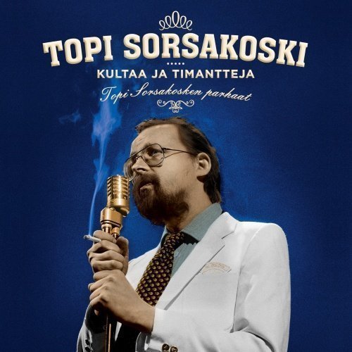 Topi Sorsakoski - Kultaa Ja Timantteja - Topi Sorsakosken Parhaat (2CD)