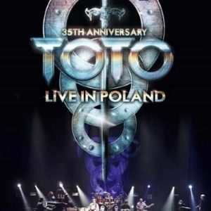 Toto - 35th Anniversary Tour - Live In Poland