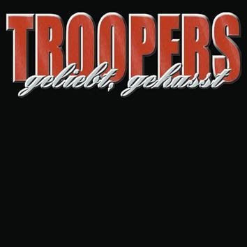 Troopers Geliebt Gehasst CD