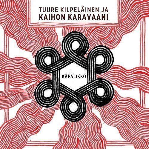 Tuure Kilpeläinen ja Kaihon Karavaani - Käpälikkö