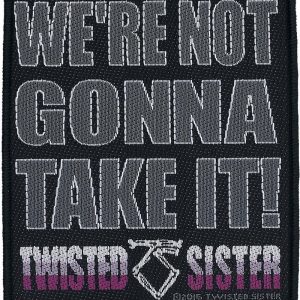 Twisted Sister We're Not Gonna Take It Kangasmerkki 100% Polyesteria