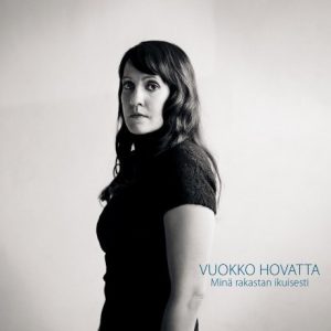 Vuokko Hovatta - Minä rakastan ikuisesti