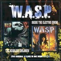 W.A.S.P. - Inside The Electric Circus/Headless