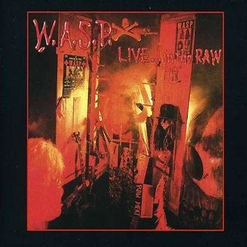 W.A.S.P. Live ... In The Raw CD