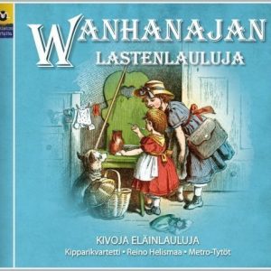 Wanhanajan lastenlauluja - Lasten leikkilaulut