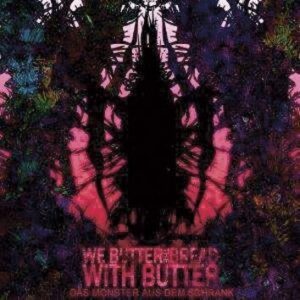 We Butter The Bread With Butter Das Monster Aus Dem Schrank CD