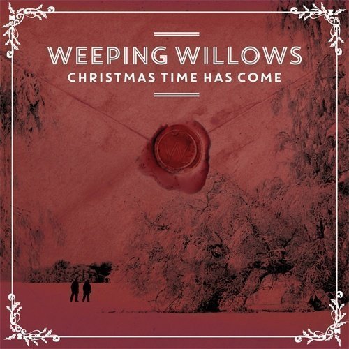 Weeping Willows - Christmas Time Has Come (Jewelcase)