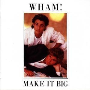 Wham! - Make It Big