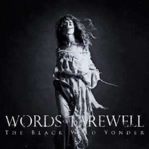 Words Of Farewell The Black Wild Yonder CD